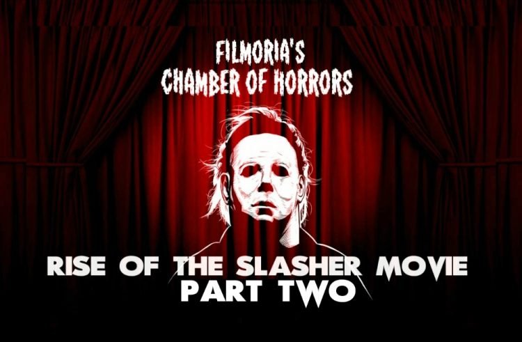 Chamber of Horrors: The Rise of the Slasher Film Part Two