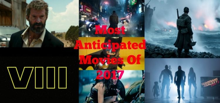 Our Picks For Most Anticipated Film Of 2017