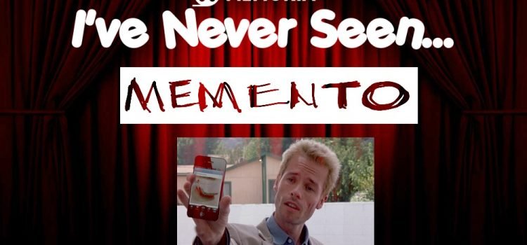 I’ve Never Seen… Memento