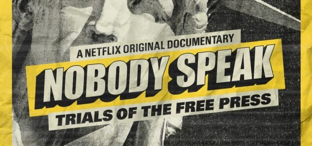 Watch The Intriguing Trailer For Netflix’s Nobody Speak: Trials Of The Free Press