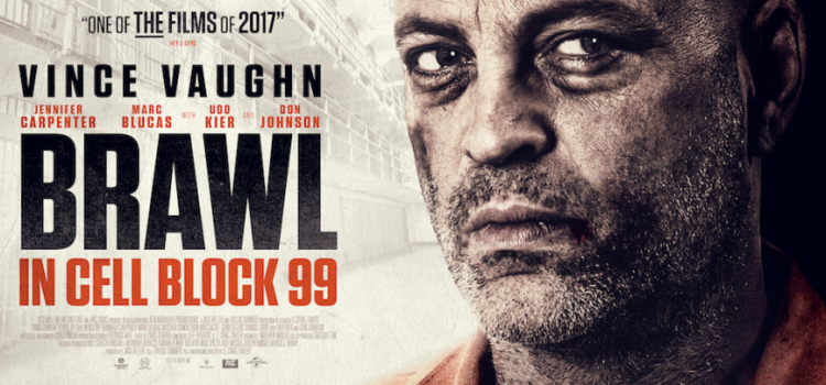 Brawl In Cell Block 99 Release Date Confirmed