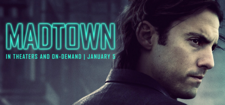 Milo Ventimiglia’s Thriller Film MADTOWN Releases Jan 5