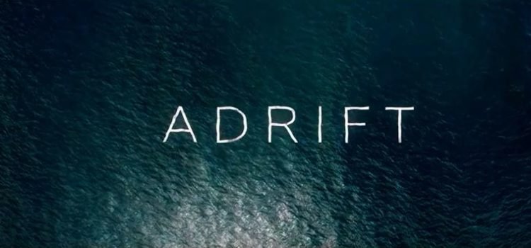 The Sea Is The Danger In The Trailer For Adrift Starring Shailene Woodley