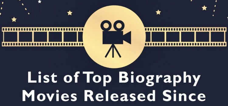 List of Top Biography Movies Released Since 2000