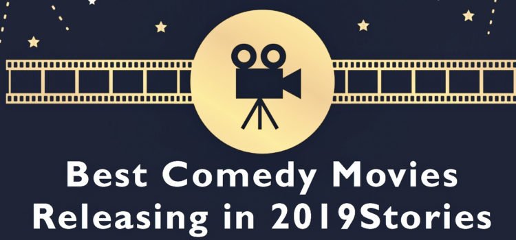 Best Comedy Movies Releasing in 2019