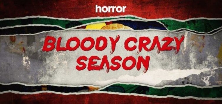 Horror Channel goes nuts in January with a BLOODY CRAZY SEASON