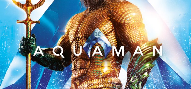 AQUAMAN – 4K UHD, 3D, Blu-ray & DVD on Apr 8, Digital Download Apr 6