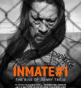 INMATE #1: THE RISE OF DANNY TREJO / Available on Digital Download 22 June 2020