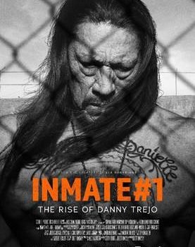 INMATE #1: THE RISE OF DANNY TREJO / Available on Digital Download 22 June 2020