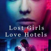 Alexandra Daddario stars in LOST GIRLS AND LOVE HOTELS coming to DVD & Digital 8th February