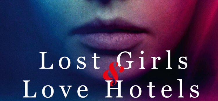 Alexandra Daddario stars in LOST GIRLS AND LOVE HOTELS coming to DVD & Digital 8th February