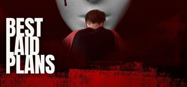 Thriller Film ‘Best Laid Plans’ Releases February 22