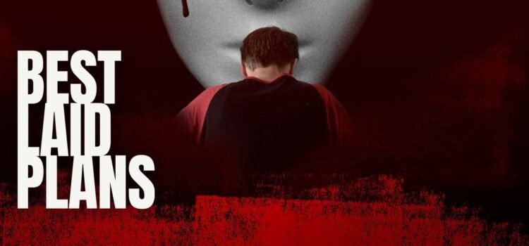 Thriller Film ‘Best Laid Plans’ Releases February 22
